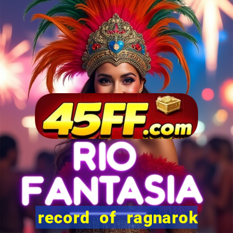 record of ragnarok 3 temporada onde assistir